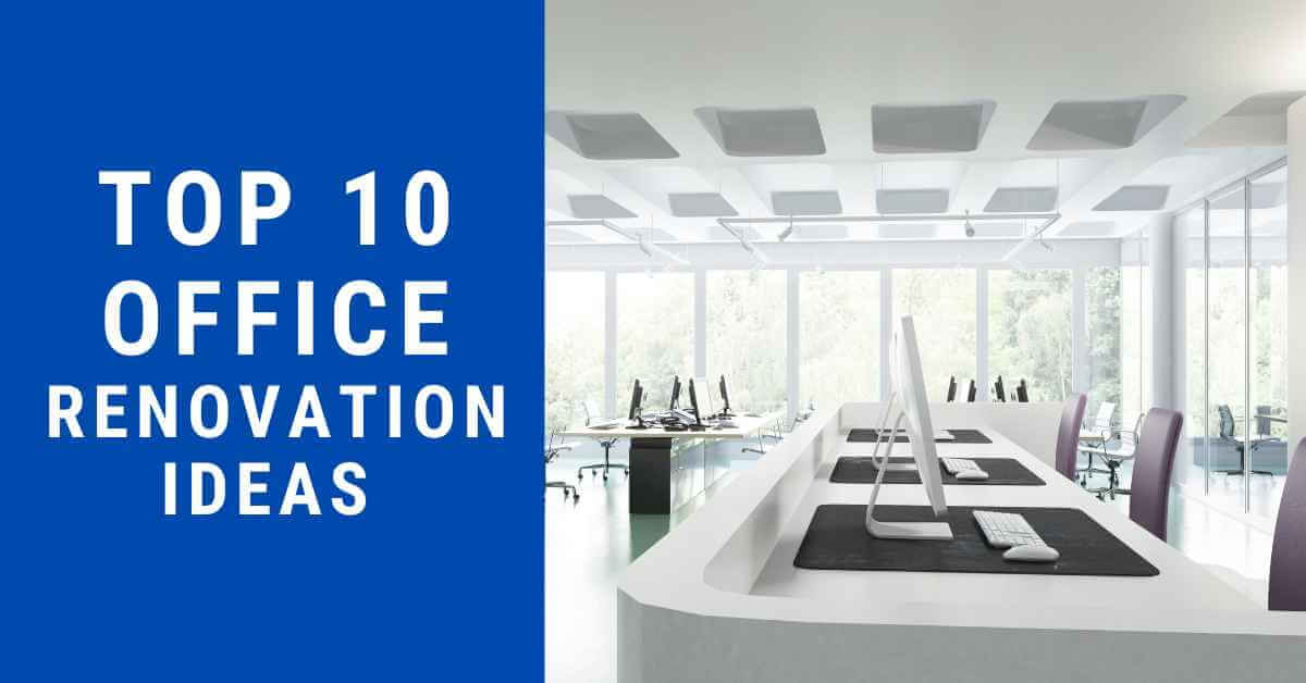 Office Renovation Ideas: 10 Inspiring Ideas For Your Workspace