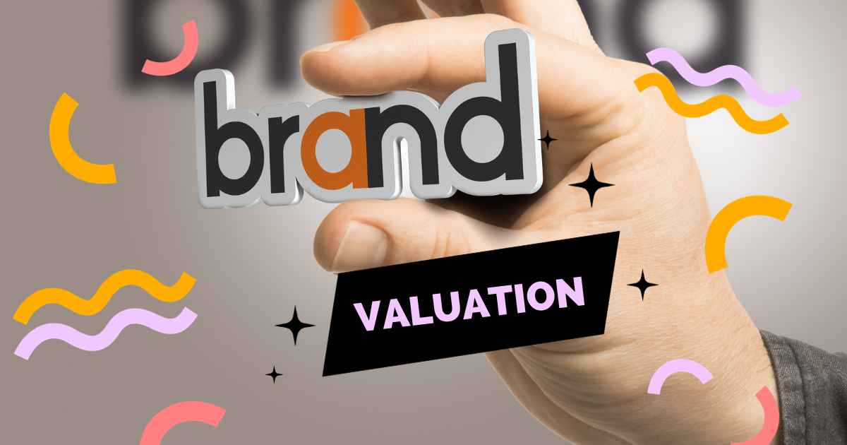 Brand Valuation: Understanding, Methods, Advantages, and FAQs