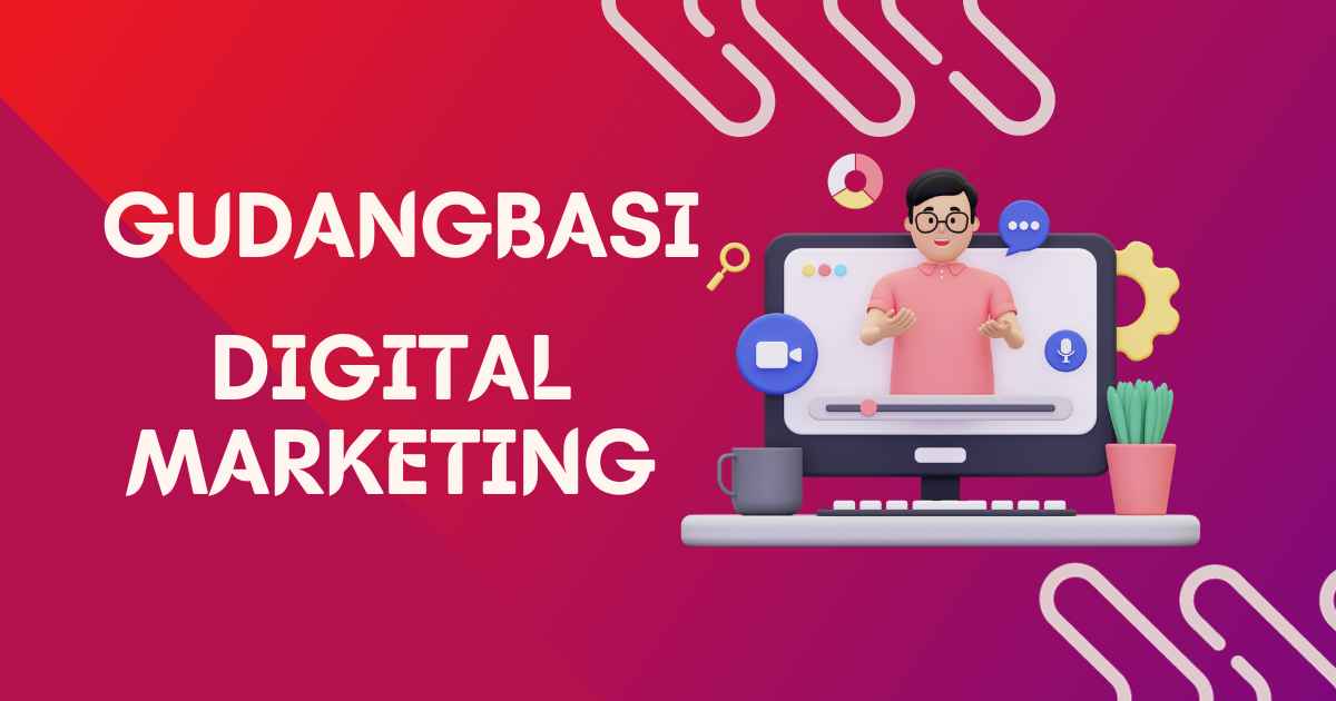 Gudangbasi com Digital Marketing: Boost Your Online Presence