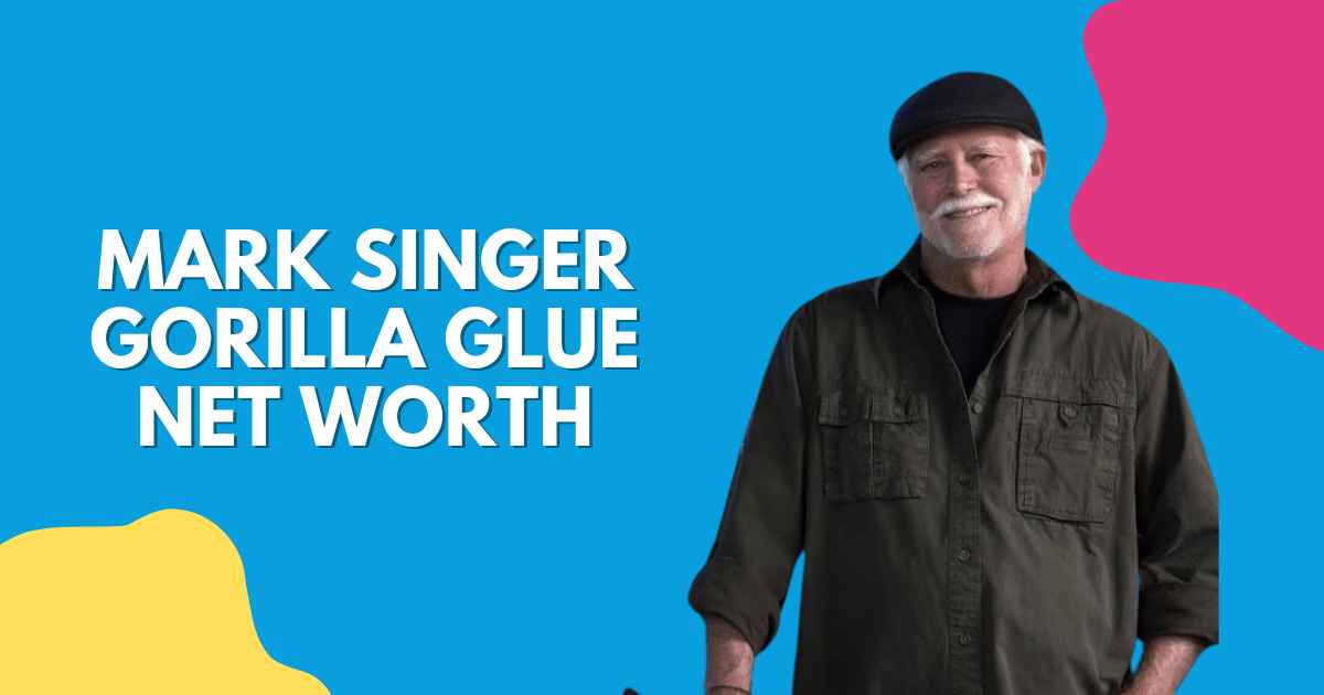 Mark Singer Gorilla Glue Net Worth: Success and Innovation